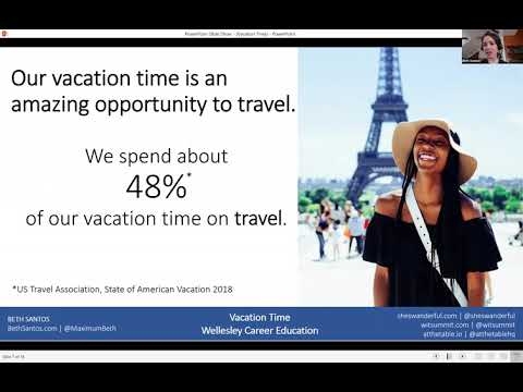 Vacation Time: how the way you travel can change the way you work (Webinar, March 2019) Vacation Time: how the way you travel can change the way you work (Webinar, March 2019)